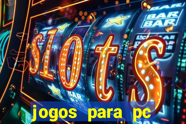 jogos para pc gratis windows 7