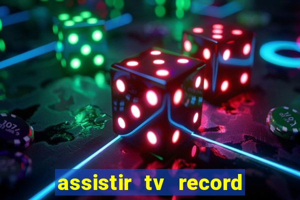 assistir tv record bahia ao vivo agora