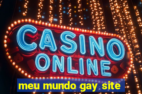 meu mundo gay site