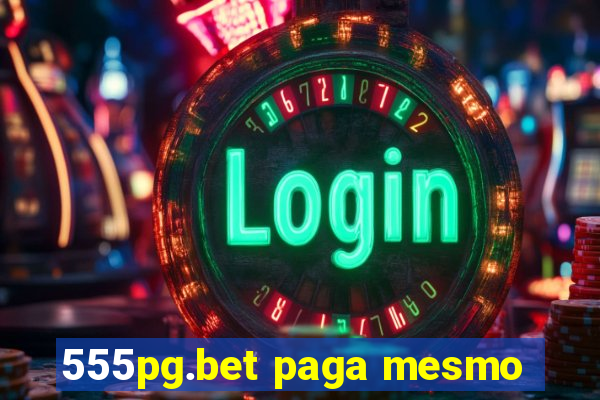 555pg.bet paga mesmo