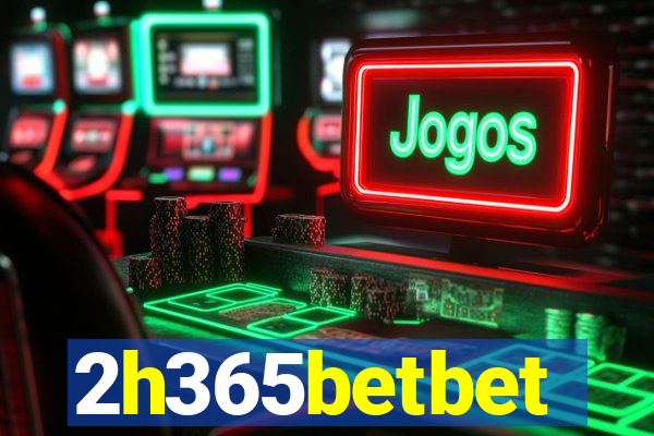 2h365betbet