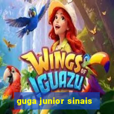 guga junior sinais