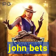 john bets