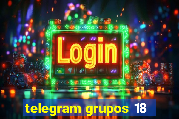 telegram grupos 18