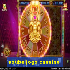 soube jogo cassino