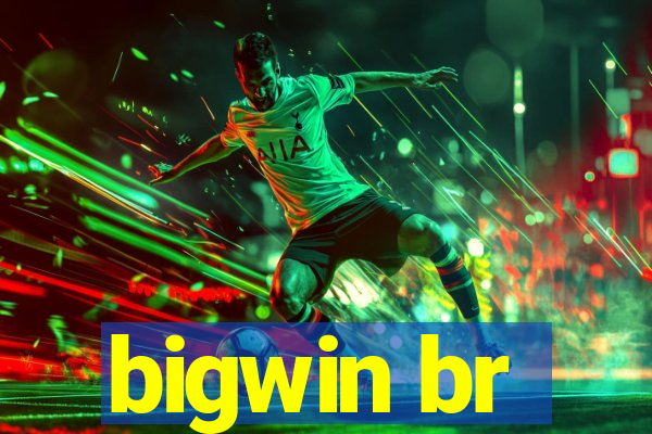 bigwin br