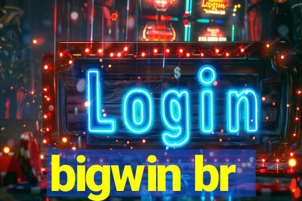 bigwin br