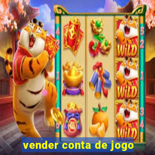 vender conta de jogo