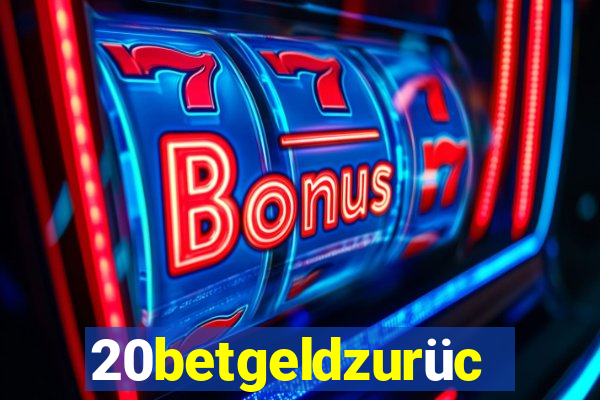 20betgeldzurück