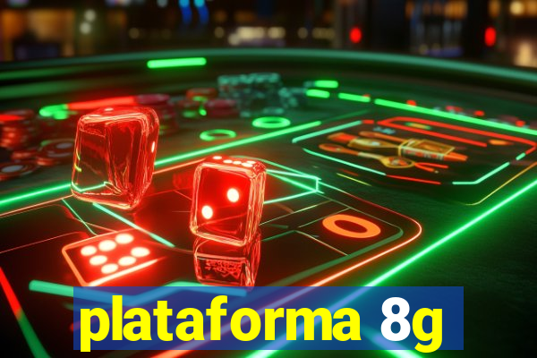 plataforma 8g