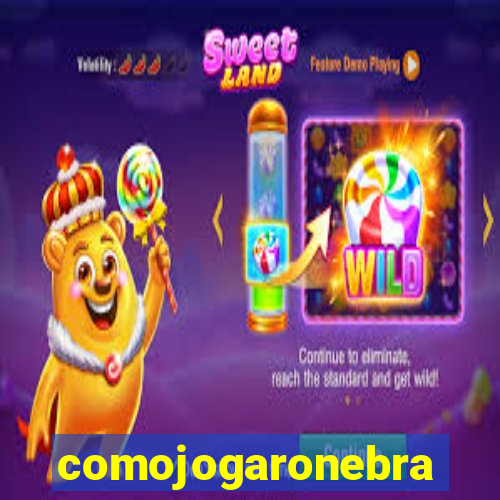 comojogaronebra