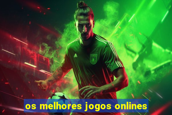 os melhores jogos onlines