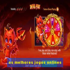 os melhores jogos onlines