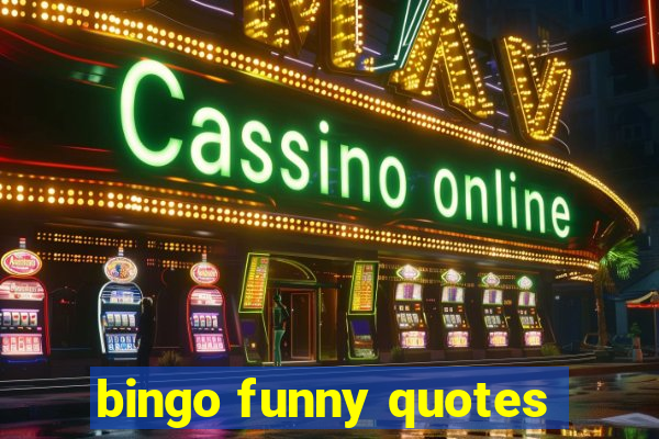 bingo funny quotes