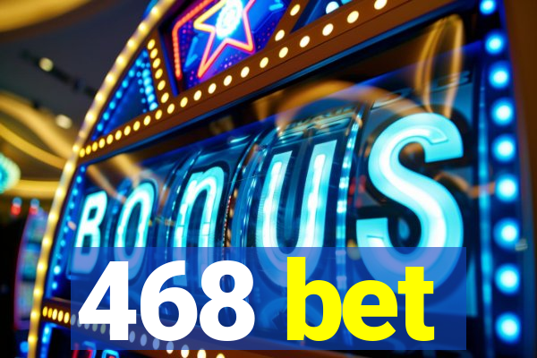 468 bet