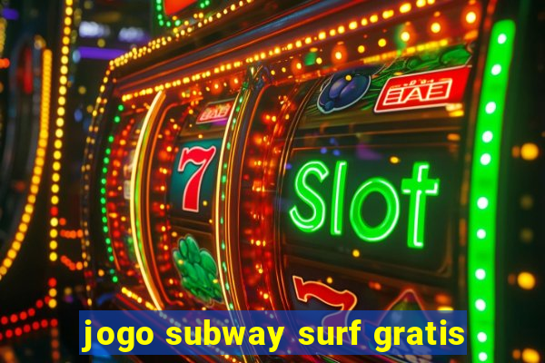 jogo subway surf gratis