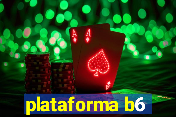 plataforma b6