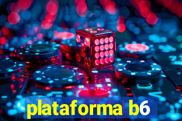 plataforma b6