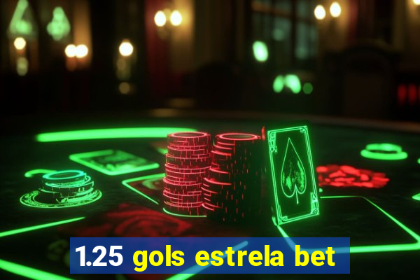 1.25 gols estrela bet