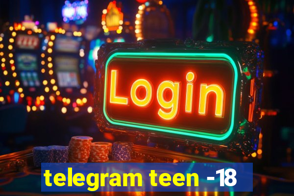 telegram teen -18