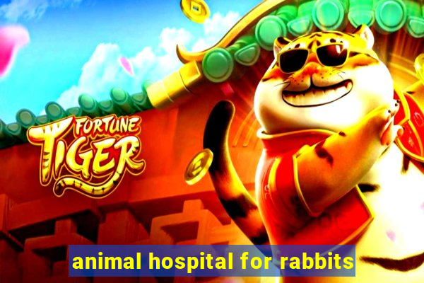 animal hospital for rabbits