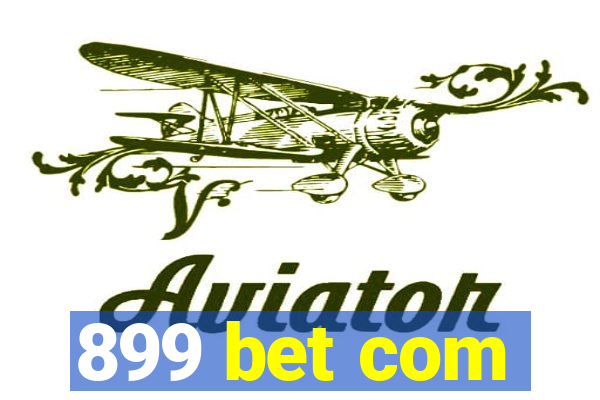 899 bet com