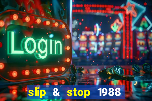 slip & stop 1988 bingo tarte!!!