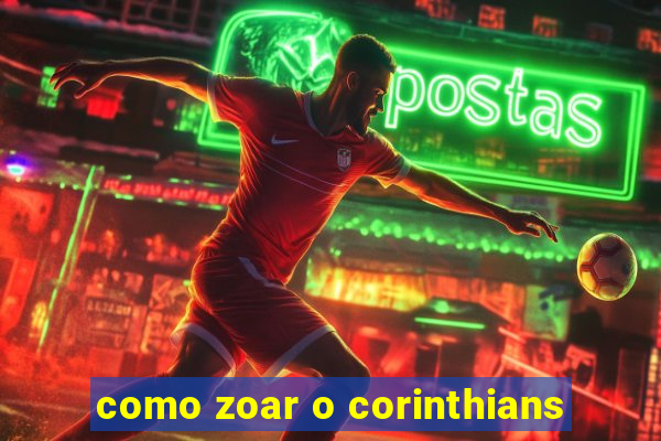 como zoar o corinthians