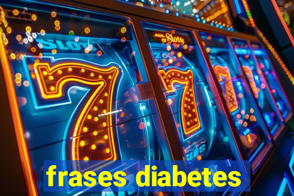 frases diabetes