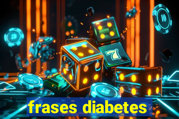 frases diabetes