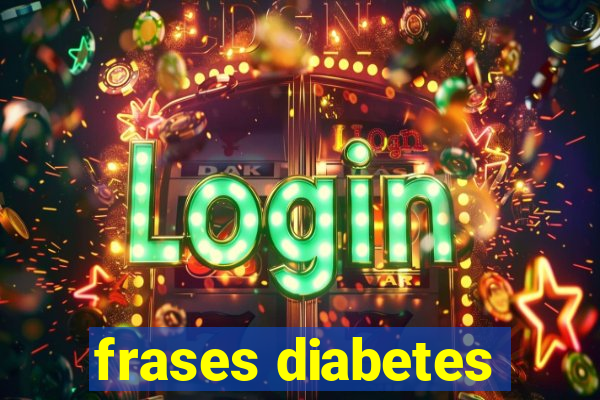 frases diabetes