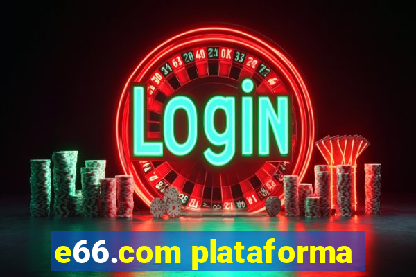 e66.com plataforma