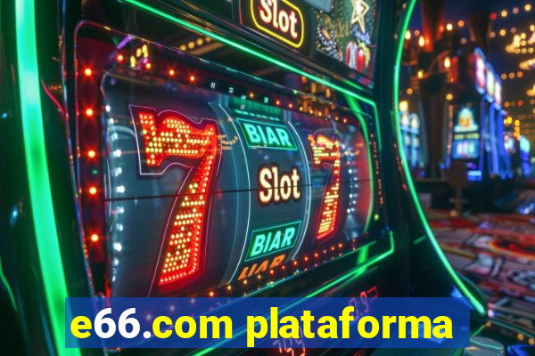 e66.com plataforma