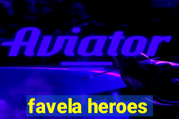 favela heroes