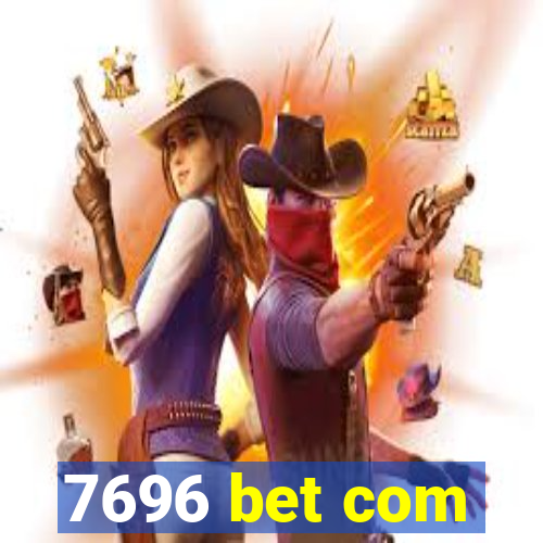 7696 bet com