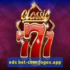 eds bet-com.jogos.app