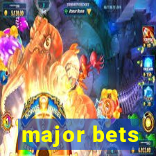 major bets