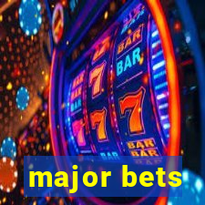 major bets