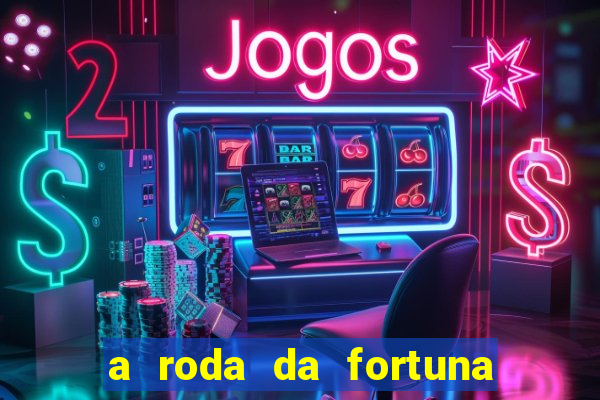 a roda da fortuna o que ele sente por mim