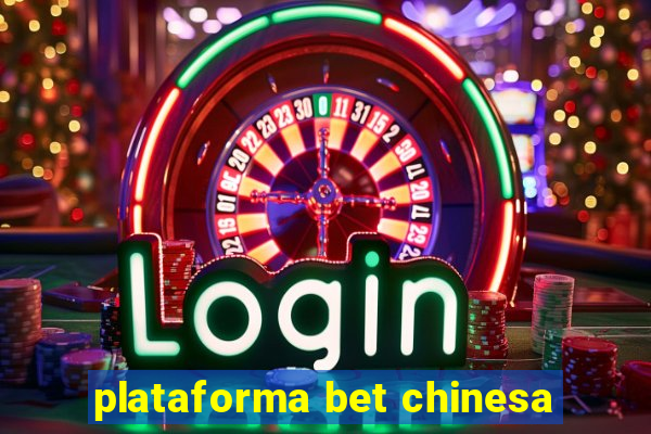 plataforma bet chinesa