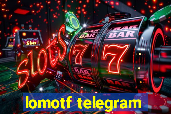 lomotf telegram