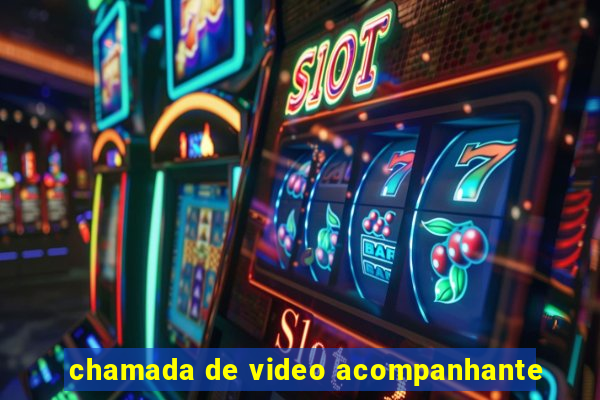 chamada de video acompanhante