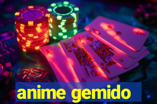 anime gemido