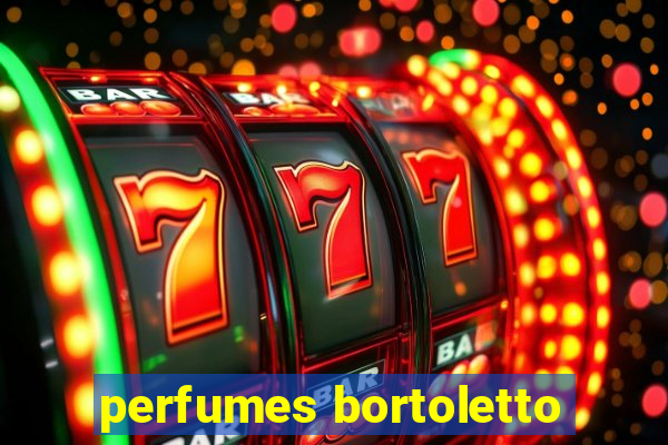 perfumes bortoletto