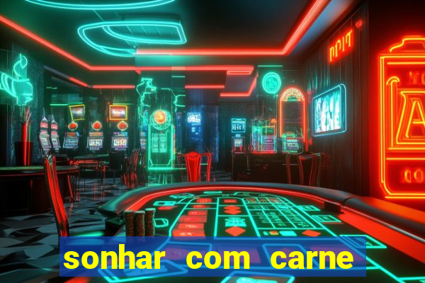 sonhar com carne de porco jogo do bicho