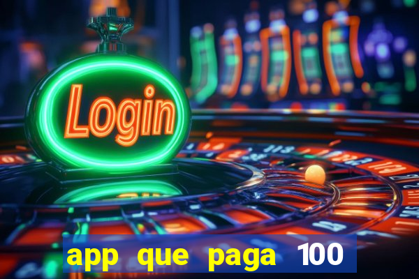 app que paga 100 reais por dia