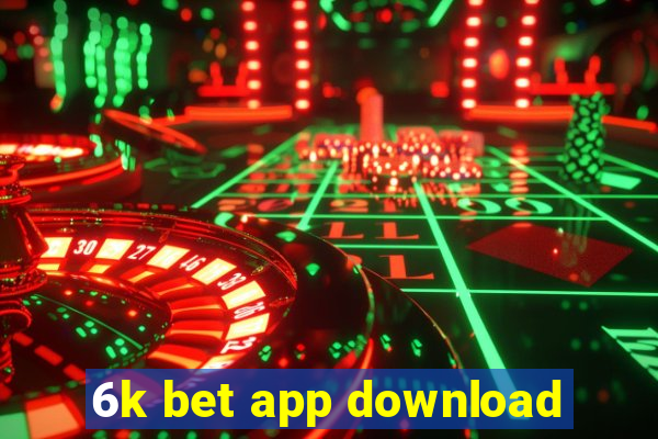 6k bet app download