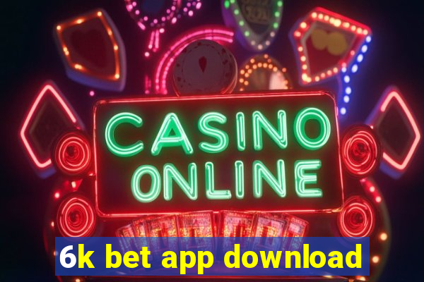 6k bet app download