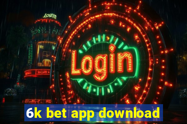 6k bet app download