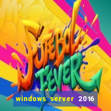 windows server 2016 download iso pt br